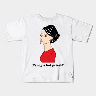 FANCY A HOT PRIEST? Kids T-Shirt